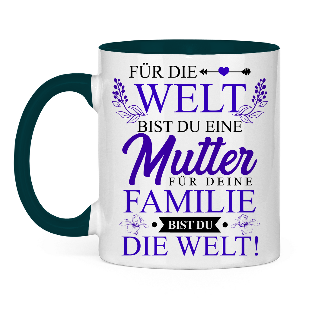 Für die Welt eine Mutter für deine Familie bist du die Welt! - Tasse zweifarbig