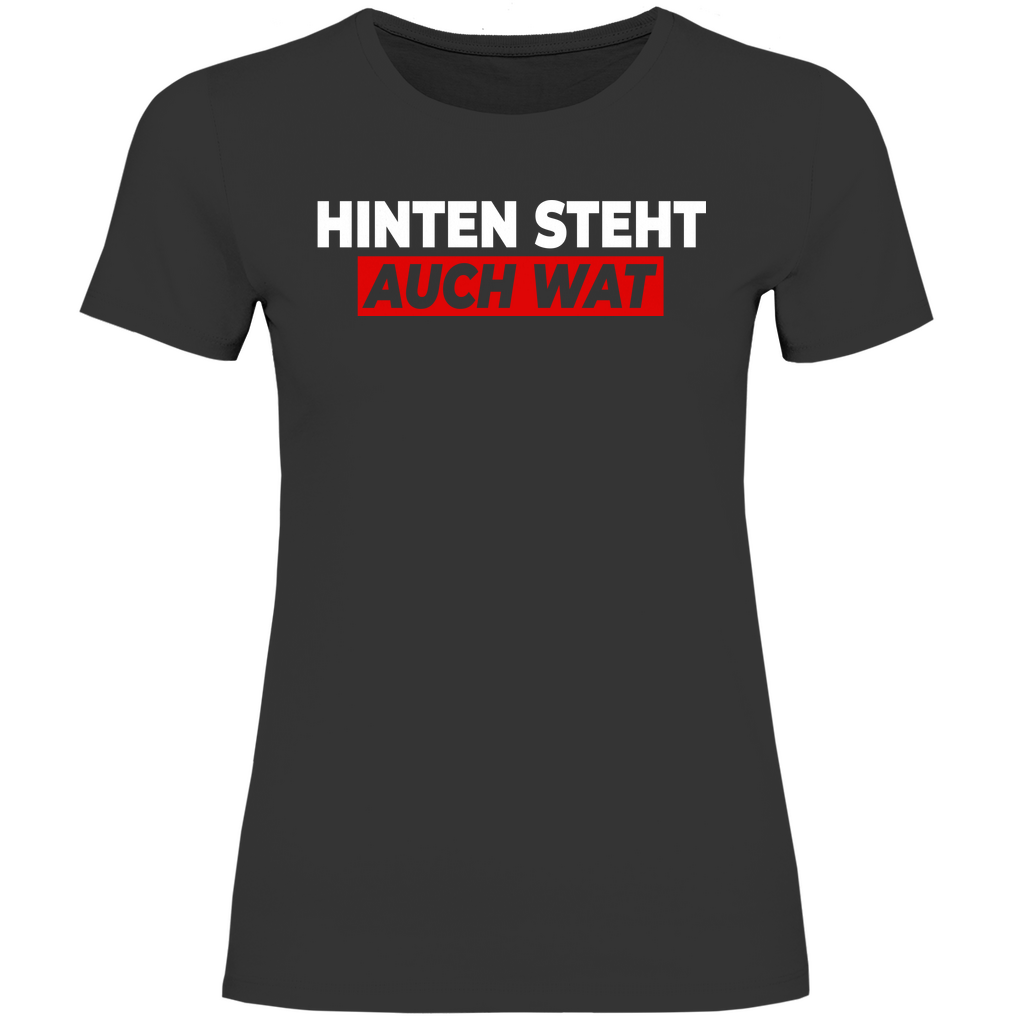 Hinten steht auch wat - Beidseitiger Druck - Damenshirt