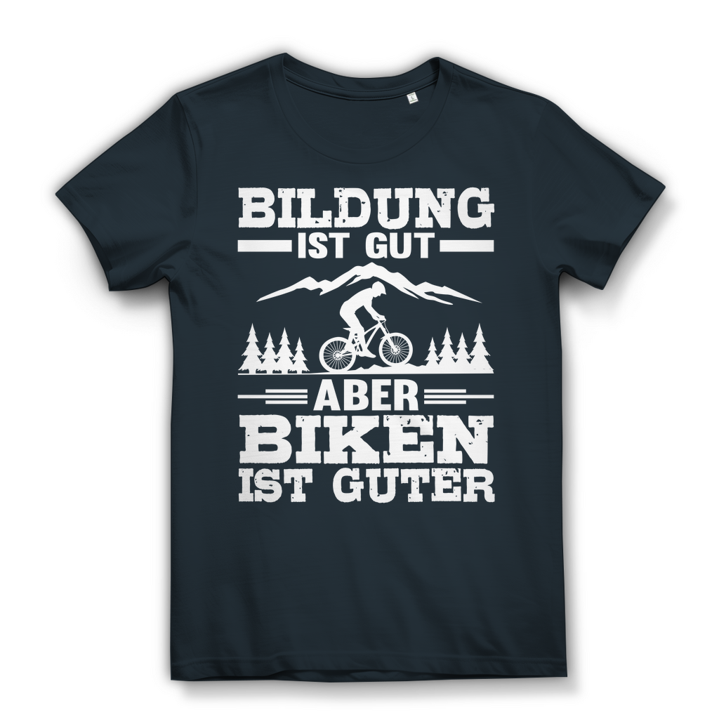 Lustiges Damen Bio T-Shirt Bildung ist gut aber Biken ist besser Fahrrad Spruch