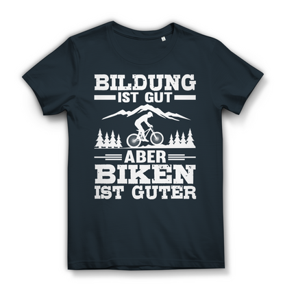 Lustiges Damen Bio T-Shirt Bildung ist gut aber Biken ist besser Fahrrad Spruch