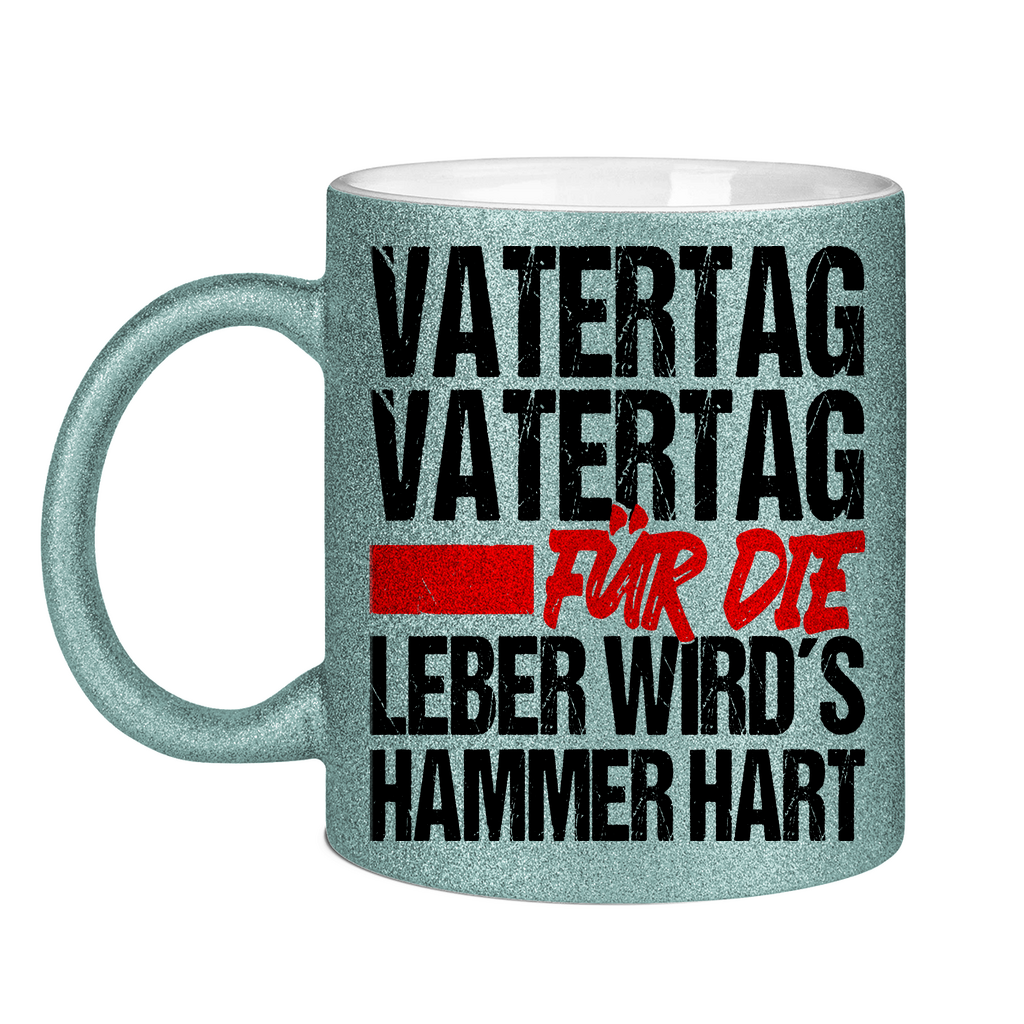 Vatertag für die Leber wirds Hammer hart - Glitzertasse Light Blue Glitter One size