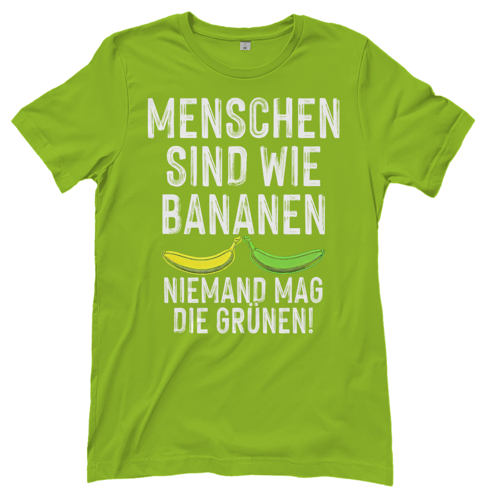 Menschen sind wie Bananen niemand mag die Grünen - Damenshirt