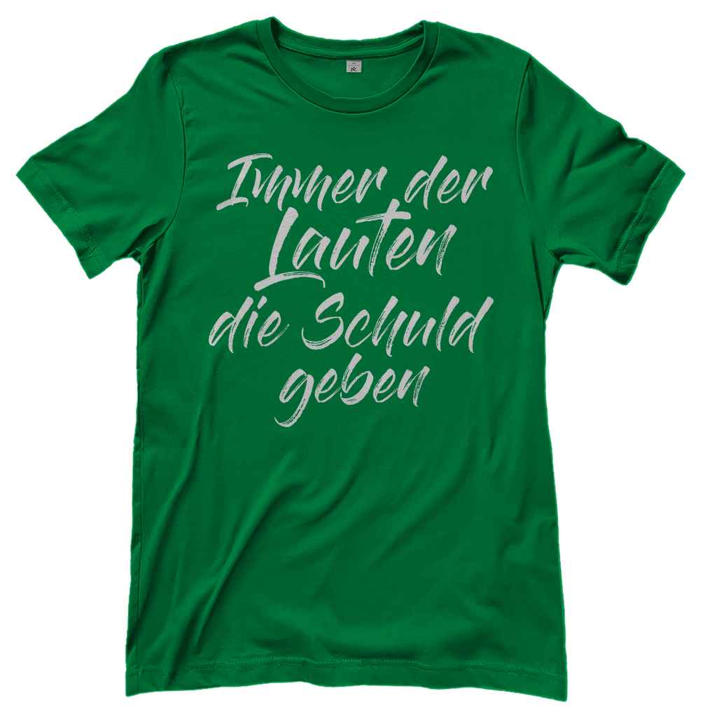 Ich bin die Laute Gruppendesigns - Der Lauten die Schuld geben - Damenshirt