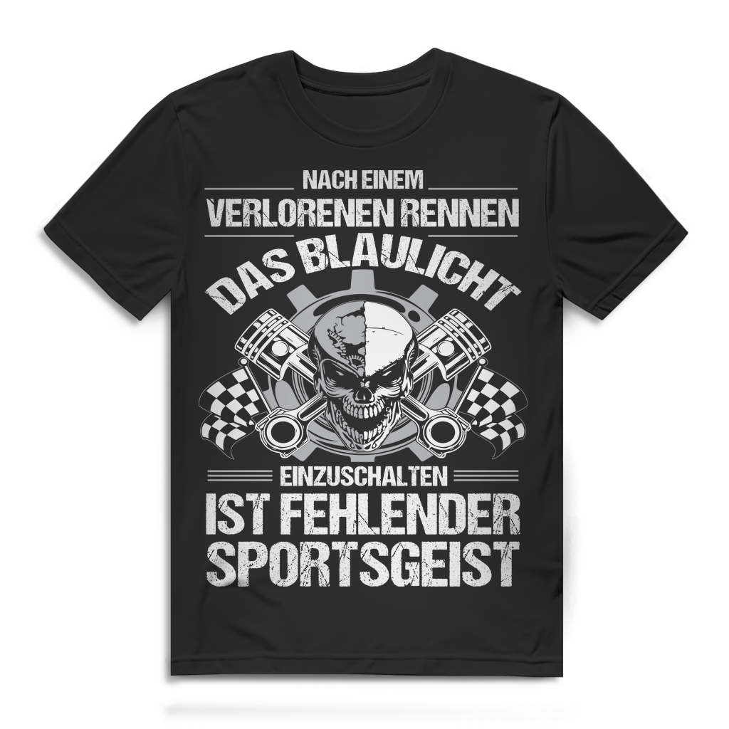 Racer Szene Herren T-Shirt – Wer Blaulicht braucht hat keinen Sportsgeist Black