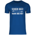 Scheiß Idee! Wann und wo? - Herren Shirt Royal Blue