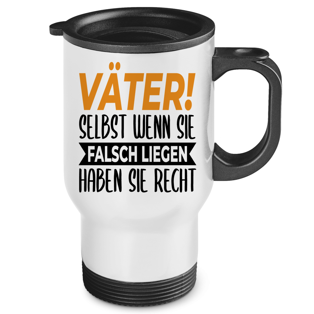 Väter! Selbst wenn sie falsch liegen haben sie recht - Edelstahl-Thermobecher White One size
