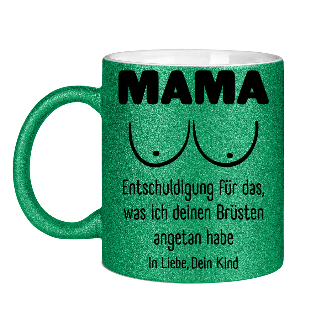 Mama Entschuldigung in Liebe dein Kind - Glitzertasse