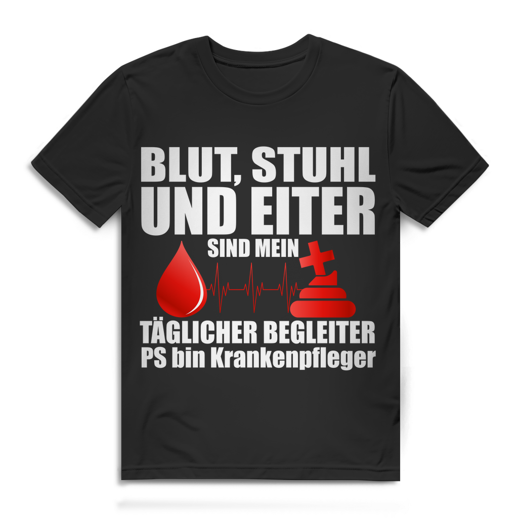Herren T-Shirt – Blut Stuhl Eiter täglicher Begleiter – Krankenpfleger Funshirt