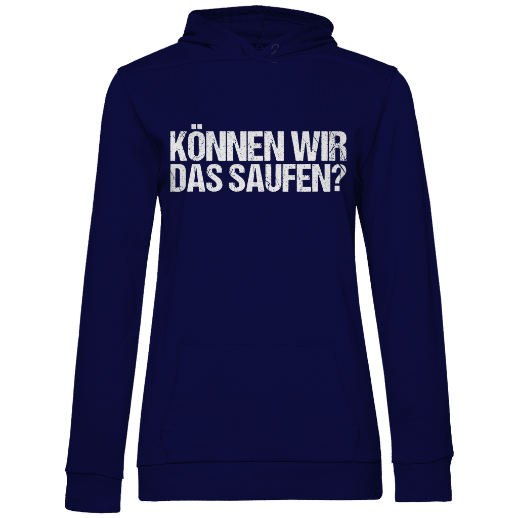 Können wir das saufen? - Damen Hoodie