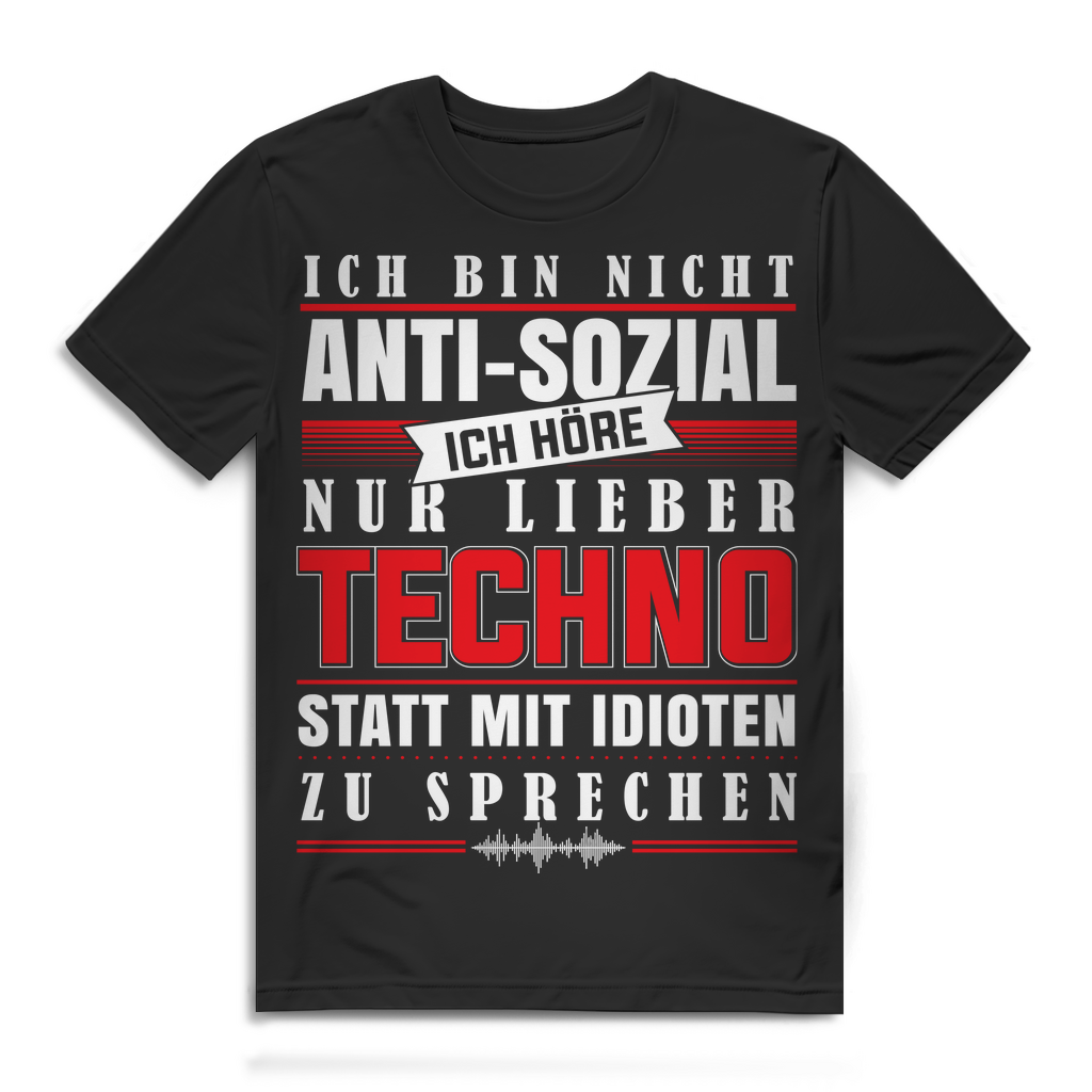 Herren T-Shirt Nicht anti-sozial lieber Techno als mit anderen reden Black