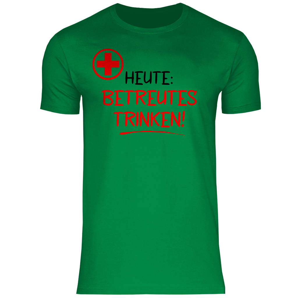 Heute betreutes Trinken! - Herren Shirt