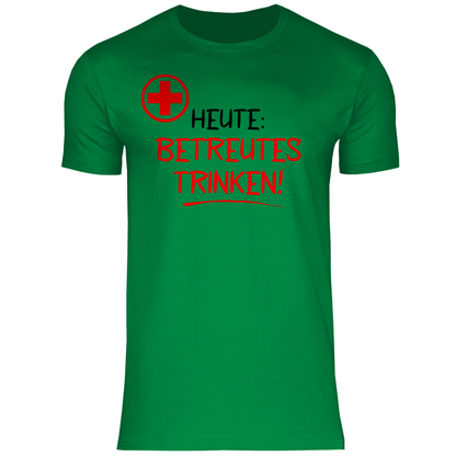 Heute betreutes Trinken! - Herren Shirt