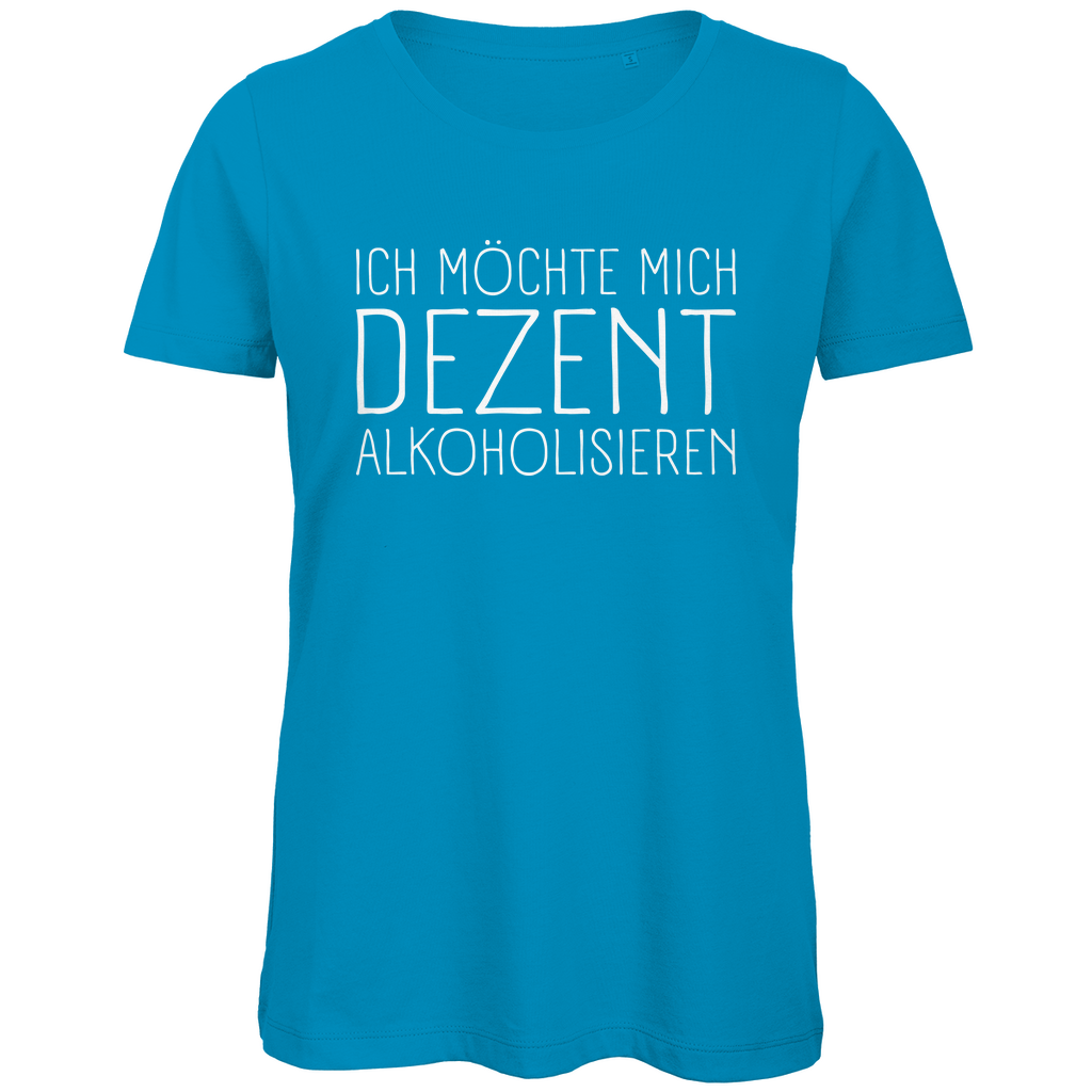 Ich möchte mich dezent alkoholisieren - Damen Premium Bio T-Shirt Atoll