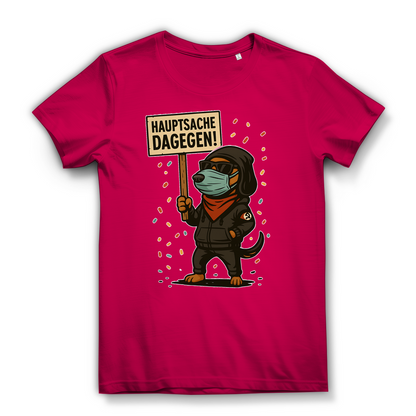 Hauptsache Dagegen Protest Dackel Hunde - Damen Premium Bio T-Shirt