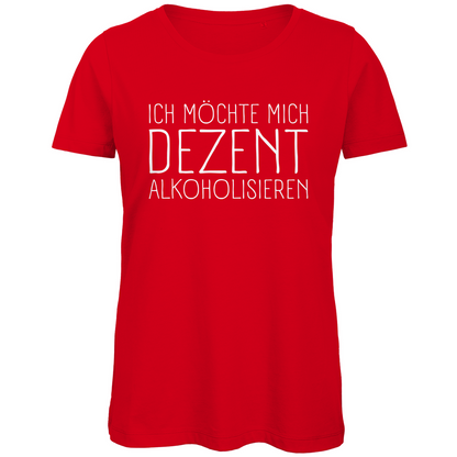 Ich möchte mich dezent alkoholisieren - Damen Premium Bio T-Shirt Red