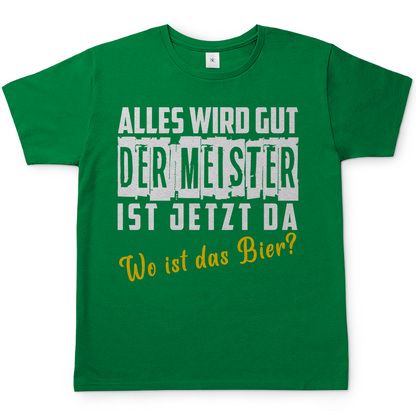 Alles wird gut der Meister ist jetzt da wo ist das Bier? - Herren Shirt Kelly Green