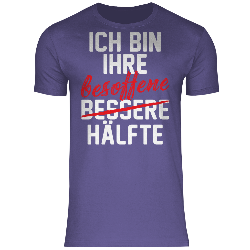 Ich bin ihre besoffene Hälfte - Herren Shirt