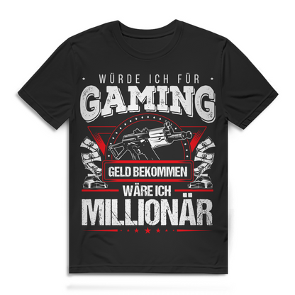 Gamer Shirt Männer – Würde ich fürs Zocken Geld bekommen – Gaming Millionär