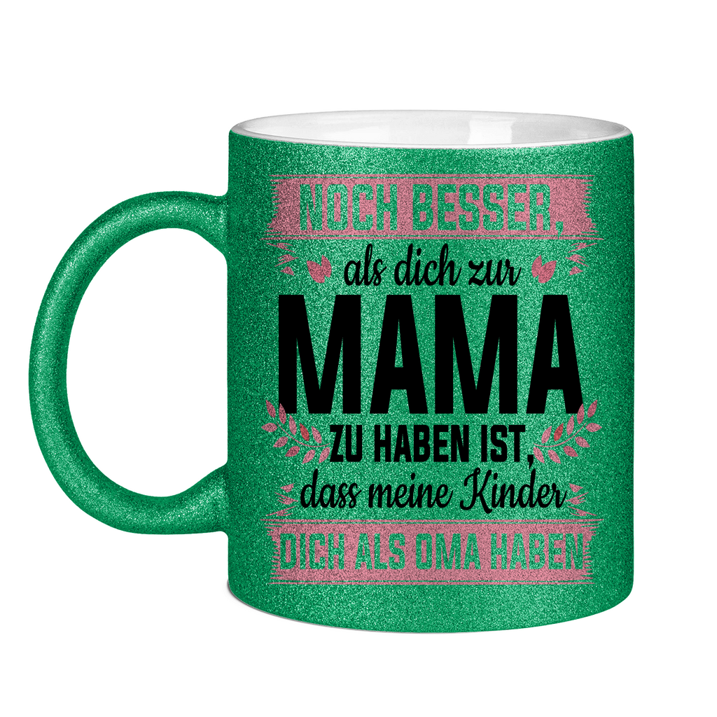 Mama meine Kinder dich als Oma haben - Glitzertasse