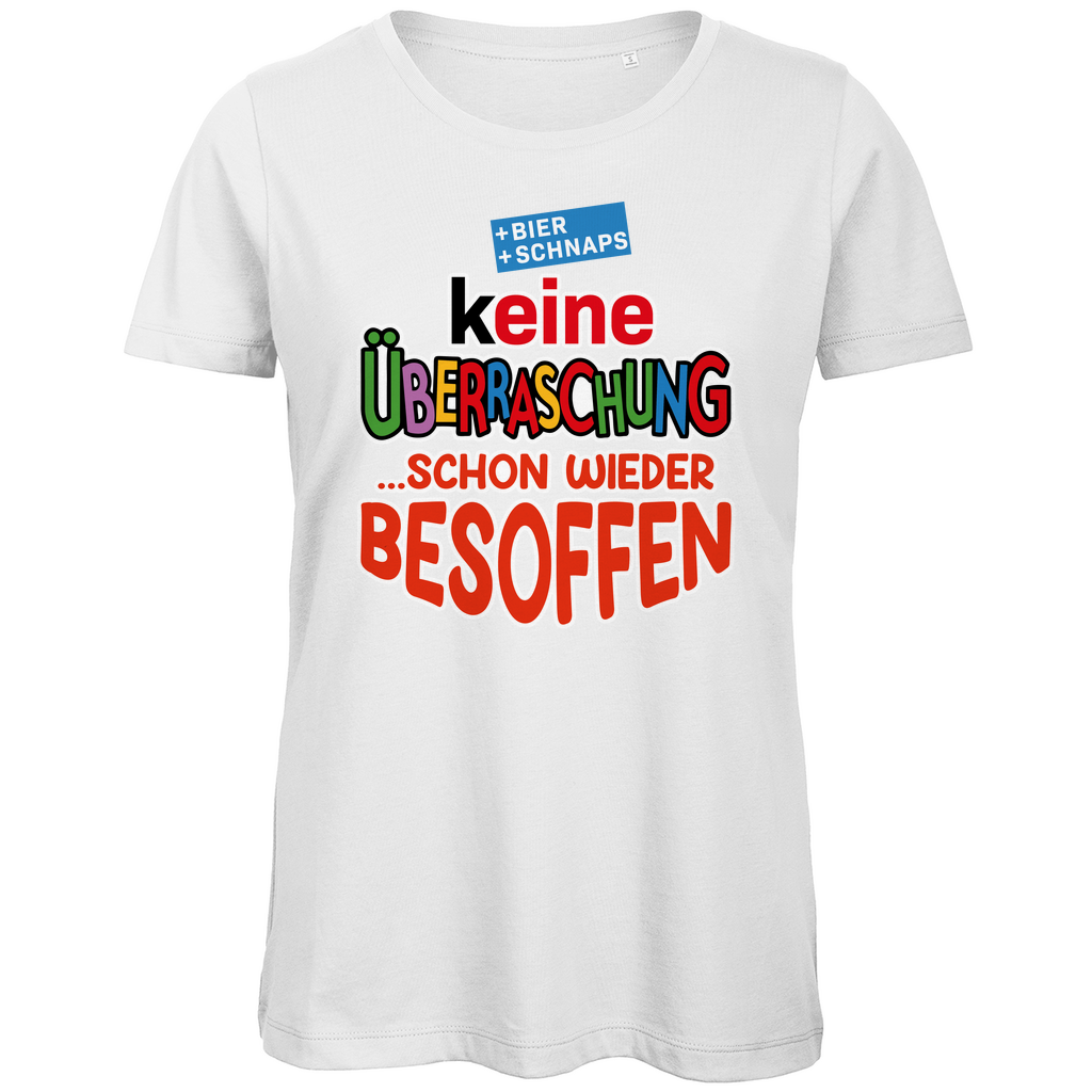 Keine Überraschung - schon wieder besoffen - Damen Premium Bio T-Shirt