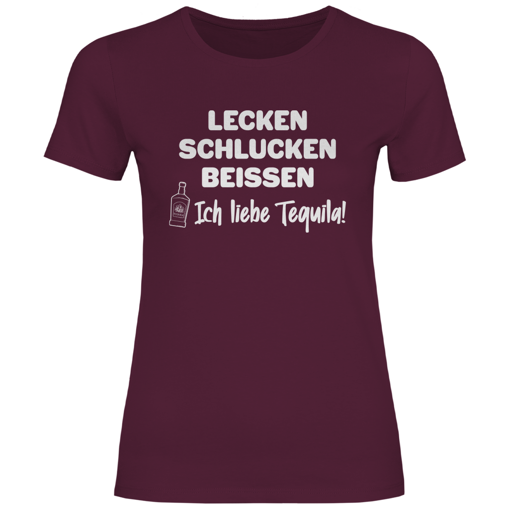 Lecken Schlucken Beissen ich liebe Tequila - Damenshirt