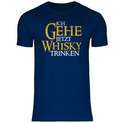 Ich gehe jetzt Whisky trinken - Herren Shirt Navy