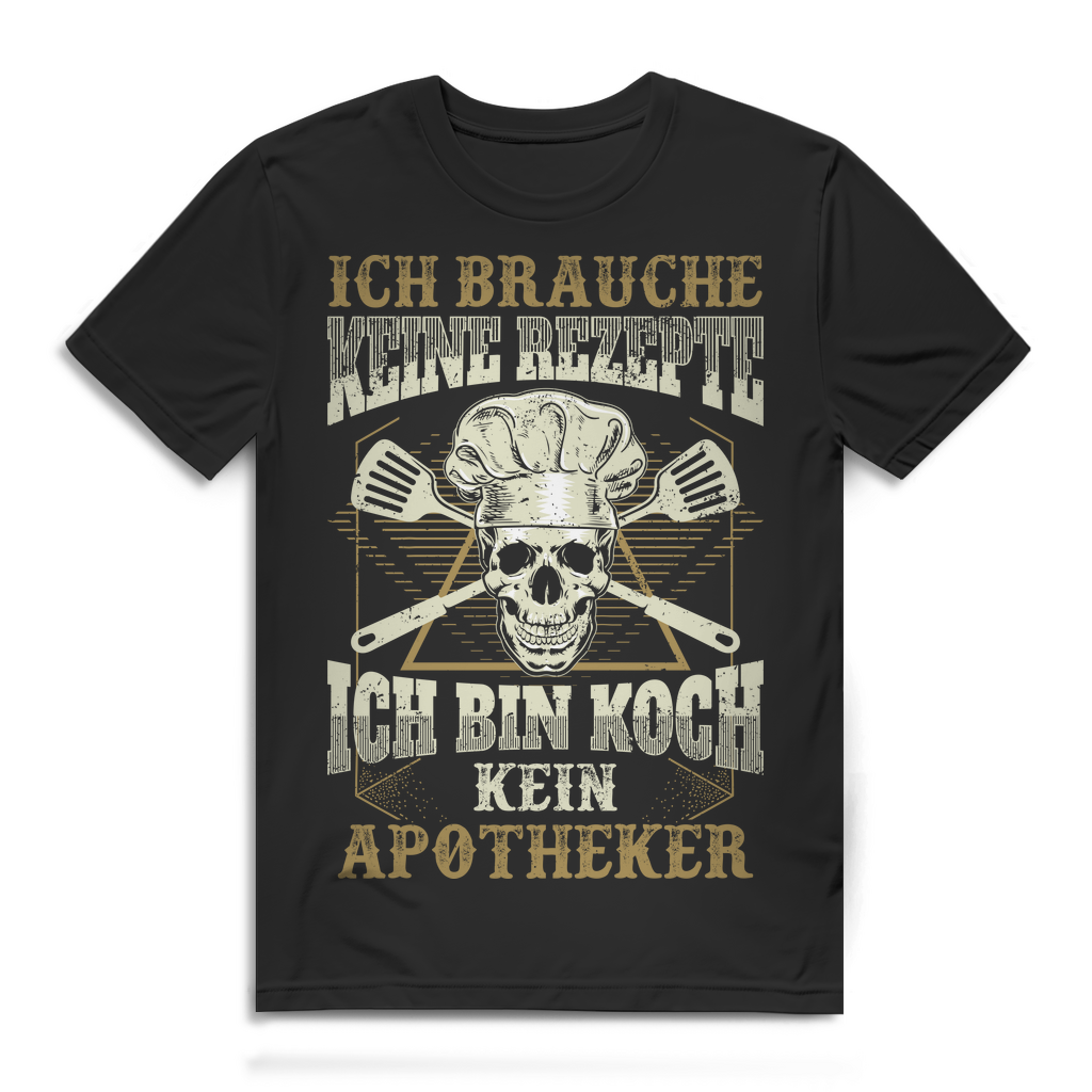 Koch Shirt Herren mit Spruch – Ich brauche keine Rezepte bin kein Apotheker Black