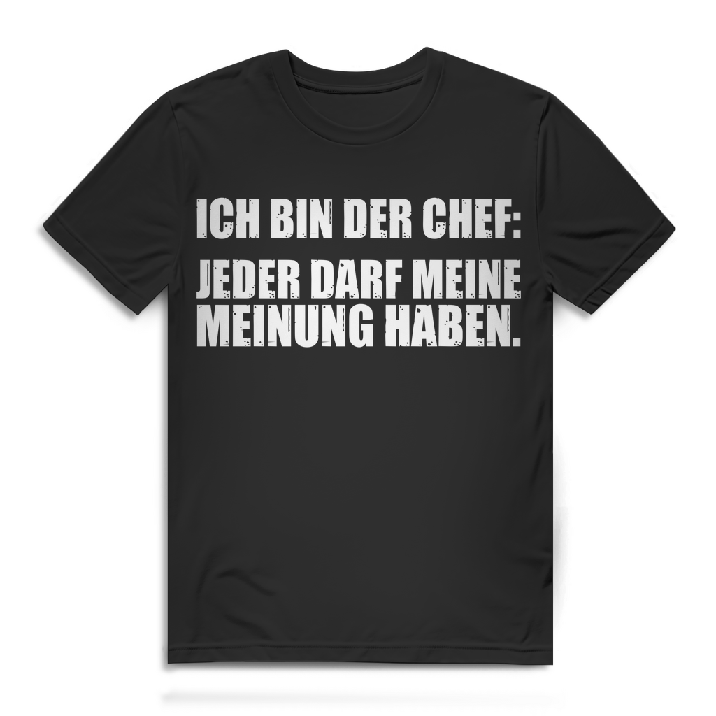Ich bin der Chef jeder darf meine Meinung haben T Shirt Männer Büro Spruch Chef Black