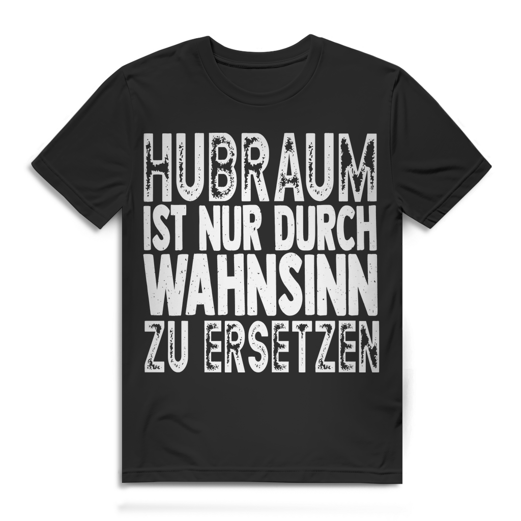 Hubraum ist nur durch Wahnsinn zu ersetzen – Männer Auto Shirt mit Spruch