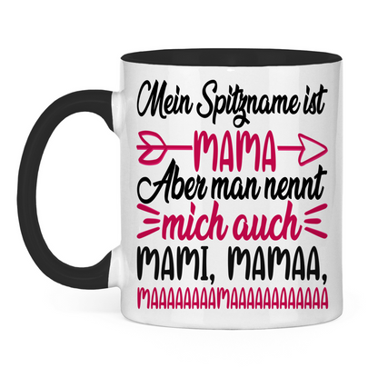 Mein Spitzname ist Mama aber man nennt mich auch Mami - Tasse zweifarbig