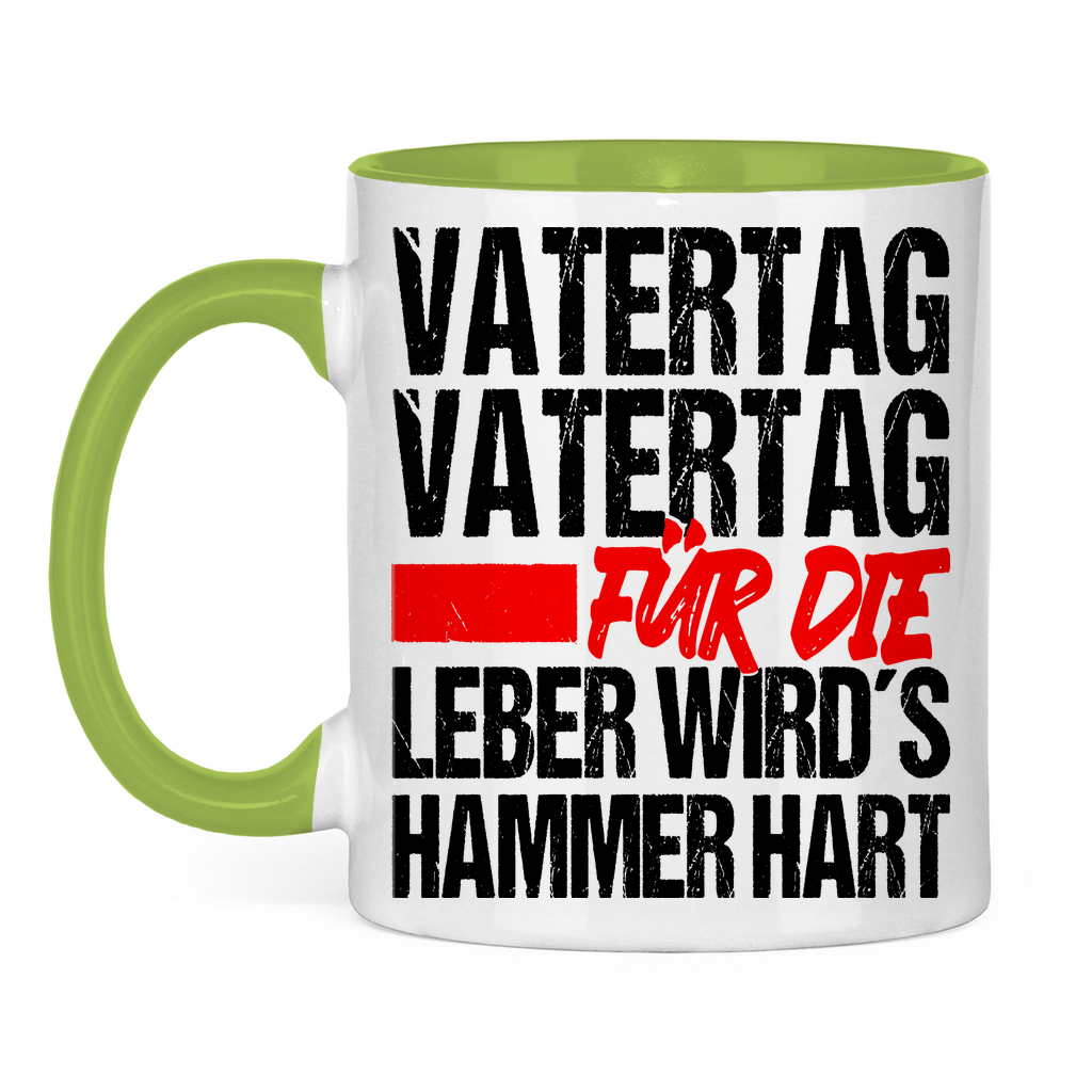 Vatertag für die Leber wirds Hammer hart - Tasse zweifarbig Light Green