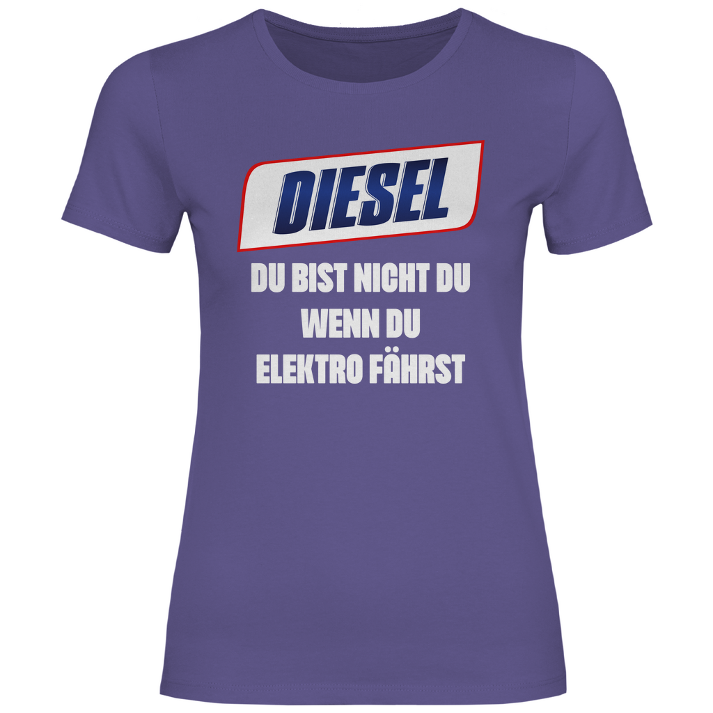 Diesel du bist nicht du wenn du Elektro fährst - Damenshirt