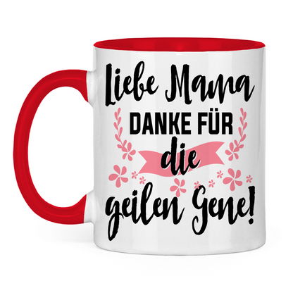 Liebe Mama danke für die geilen Gene! - Tasse zweifarbig