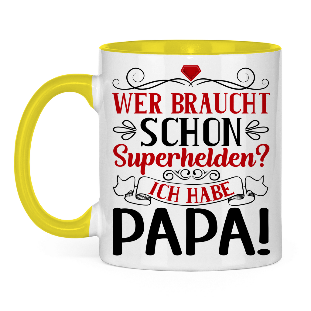 Wer braucht schon Superhelden? Ich habe Papa! - Tasse zweifarbig