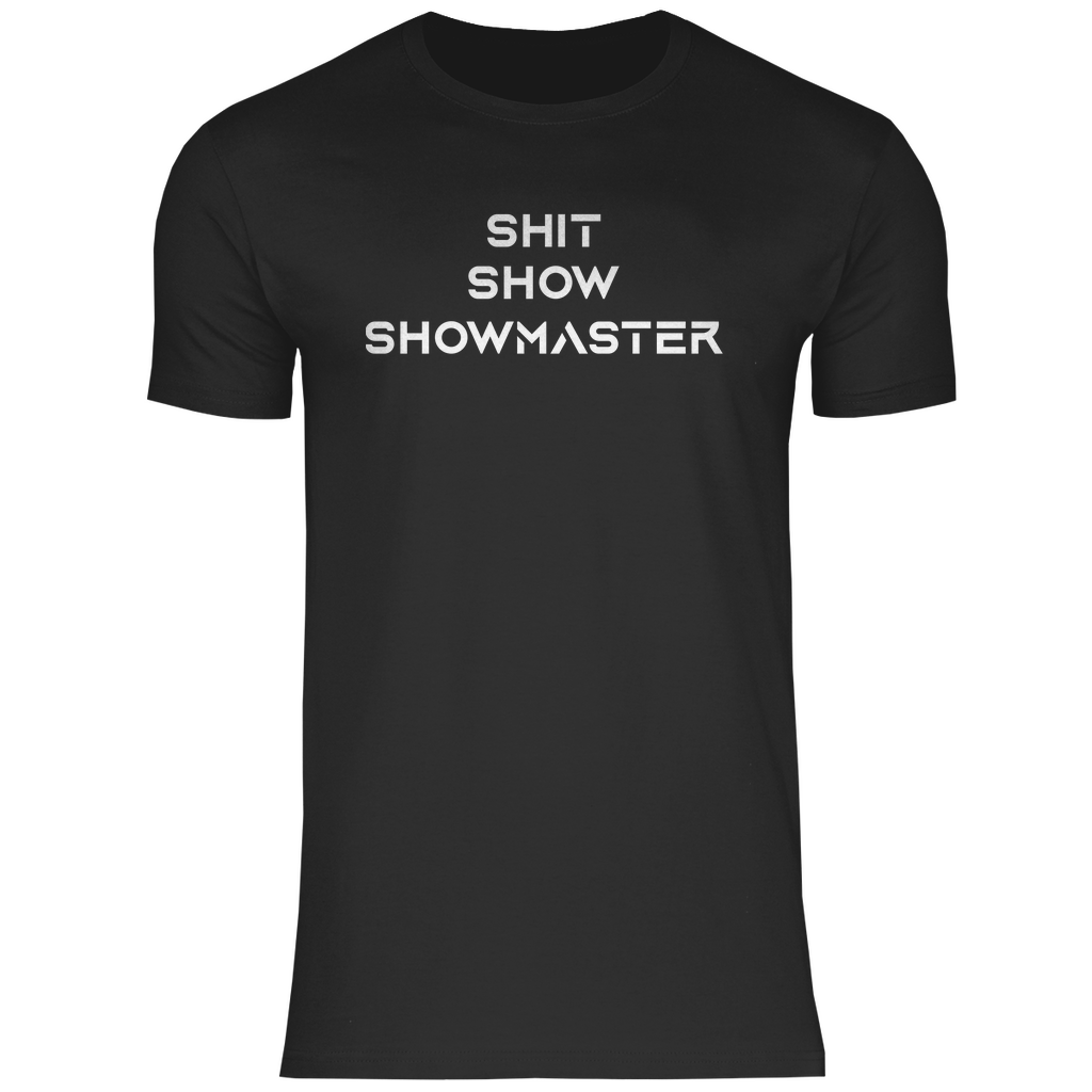 Shit Show Showmaster - Herren Shirt Black