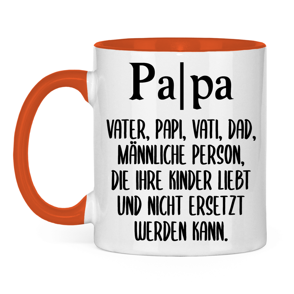 Papa Person die nicht ersetzt werden kann - Tasse zweifarbig Orange