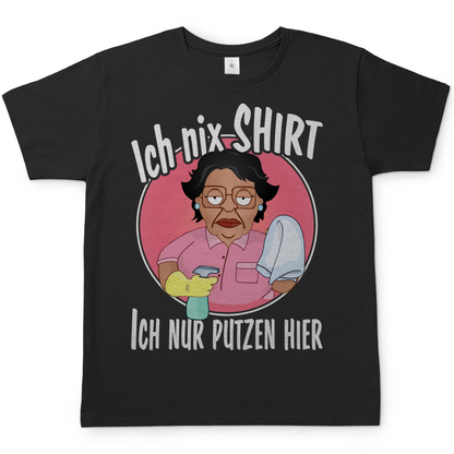 Ich nix Shirt ich nur putzen hier - Herren Shirt Black
