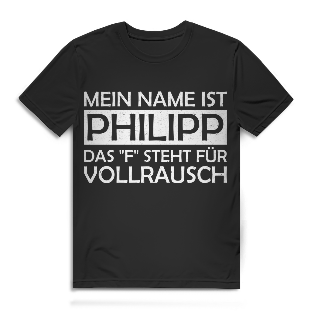 Party T-Shirt Mein Name ist Philipp Vollrausch Spruch Geschenk für Herren Black