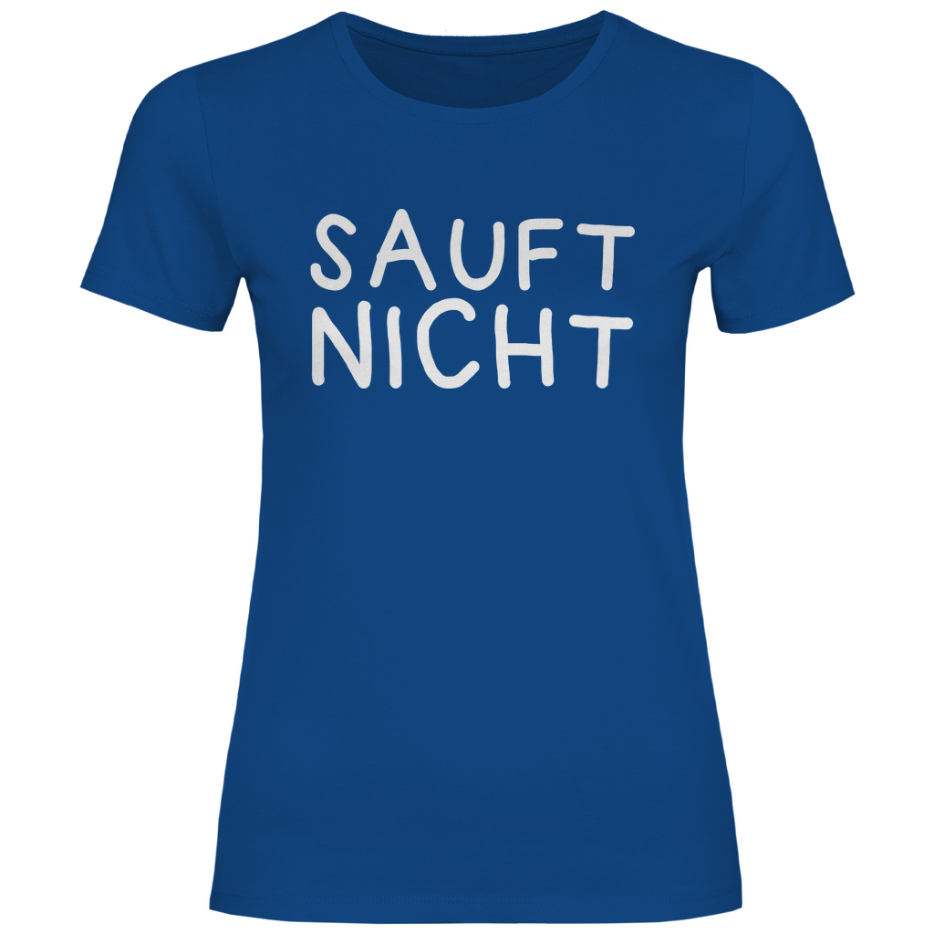 Sauft nicht ohne mich - Beidseitiger Druck - Damenshirt