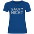 Sauft nicht ohne mich - Beidseitiger Druck - Damenshirt Royal Blue