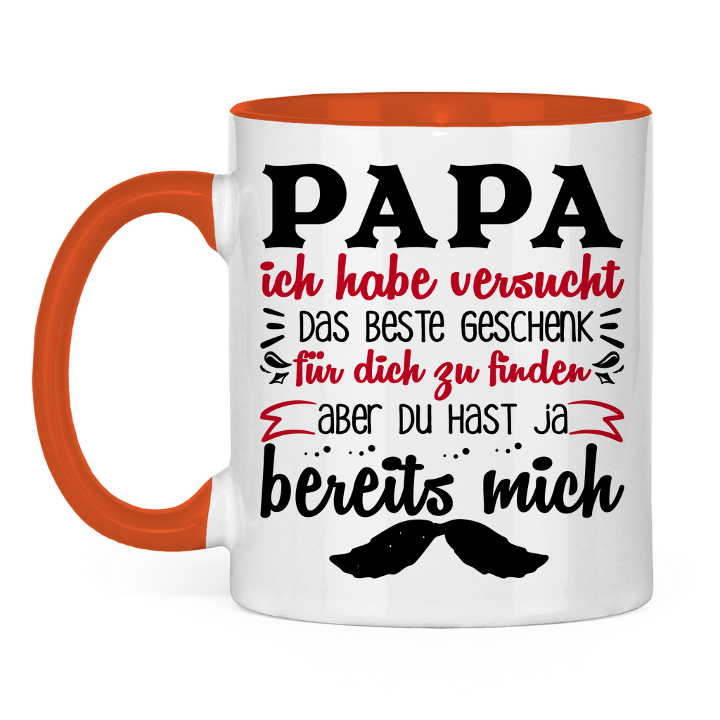 Papa Geschenk finden aber du hast ja bereits mich - Tasse zweifarbig Orange