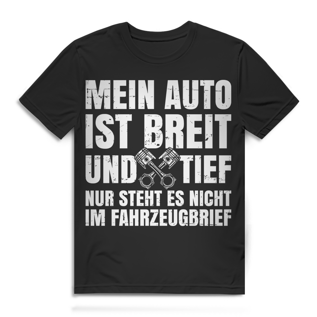 KFZ Tuning Shirt – Mein Auto ist breit und tief Spruch für Showcar Tuner