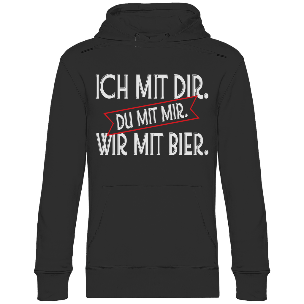 Ich mit dir. Du mit mir. Wir mit Bier. - Unisex Hoodie