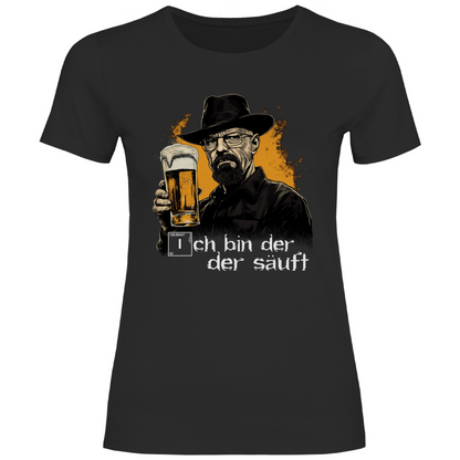 Ich bin der der säuft - Damenshirt Black