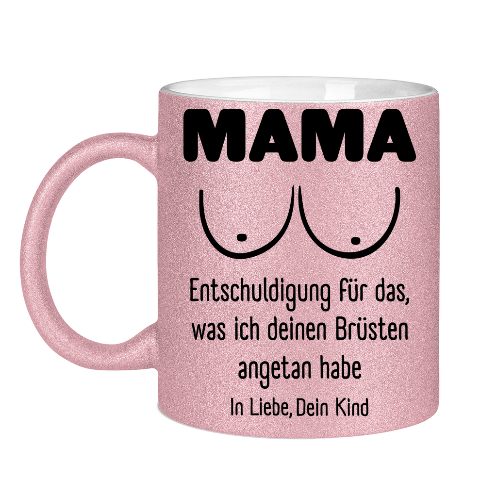 Mama Entschuldigung in Liebe dein Kind - Glitzertasse