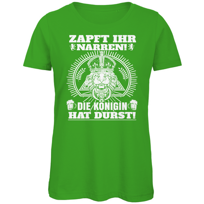 Zapft ihr Narren die Königin hat Durst - Damen Premium Bio T-Shirt Real Green
