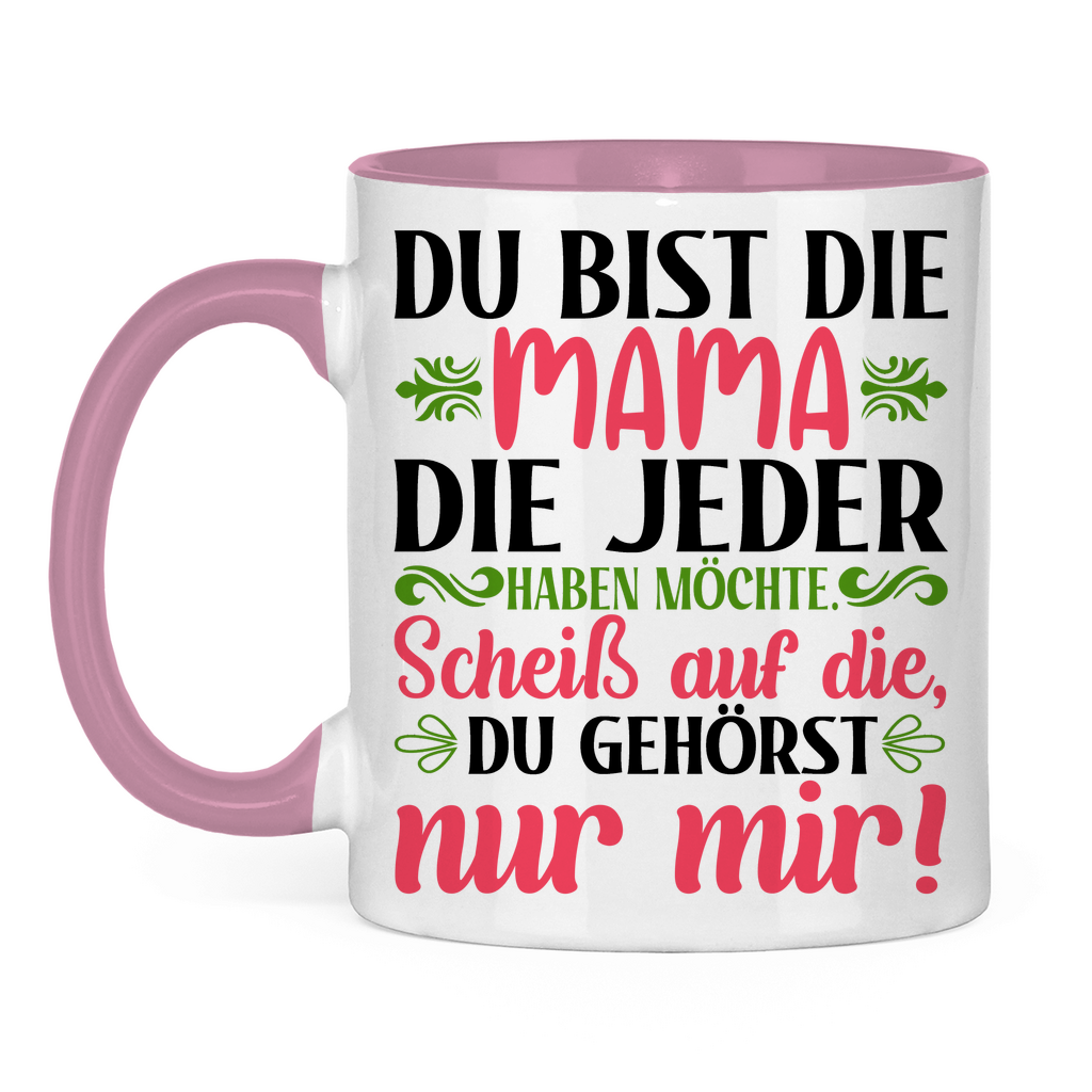Du bist die Mama die jeder haben möchte - Tasse zweifarbig Pink
