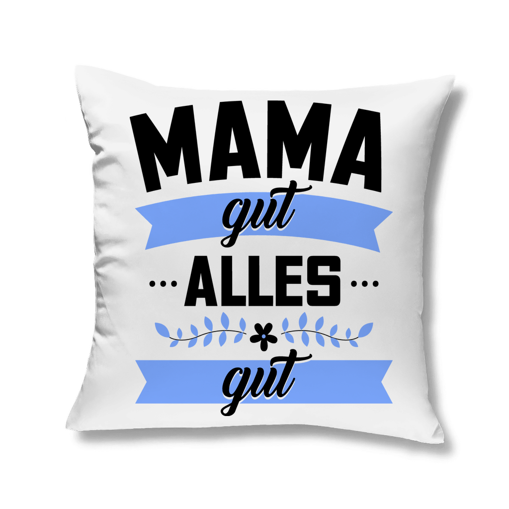 Mama gut alles gut - Kopfkissen