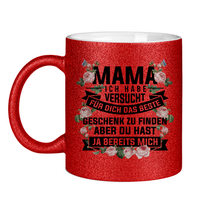 Mama habe versucht das beste Geschenk zu finden - Glitzertasse Red Glitter One size