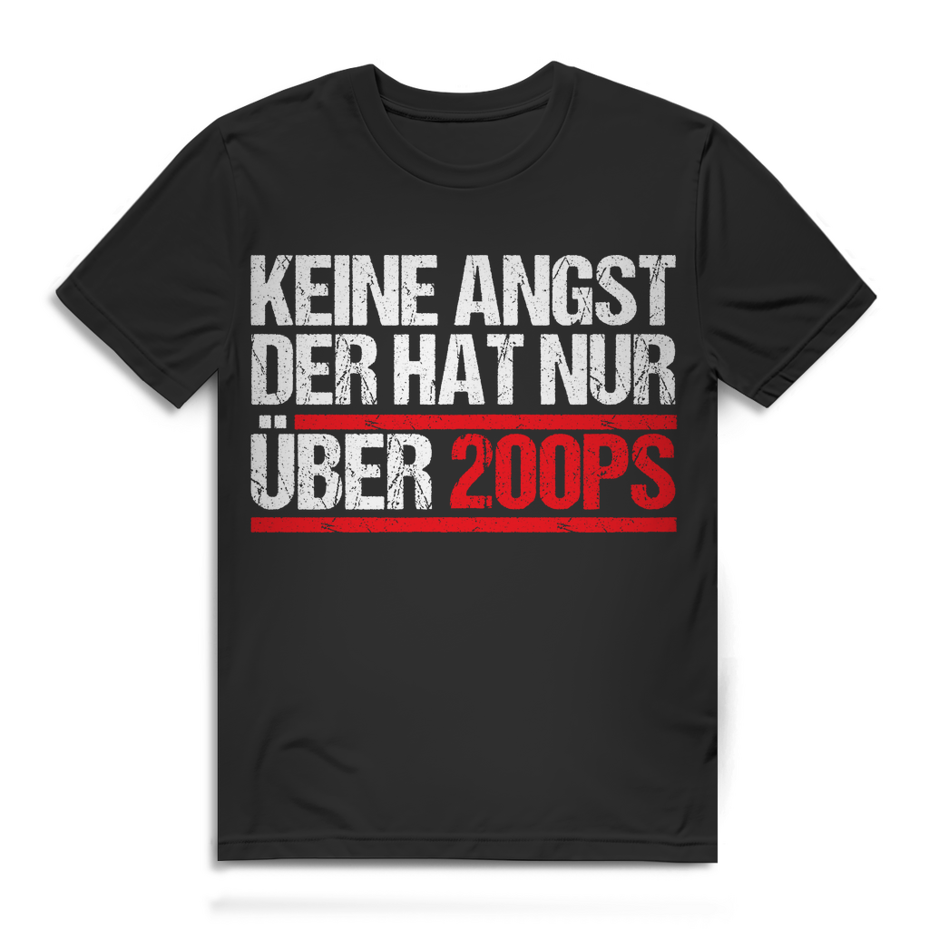 Herren T-Shirt Keine Angst der hat nur über 200PS Tuning Bio Baumwolle Black
